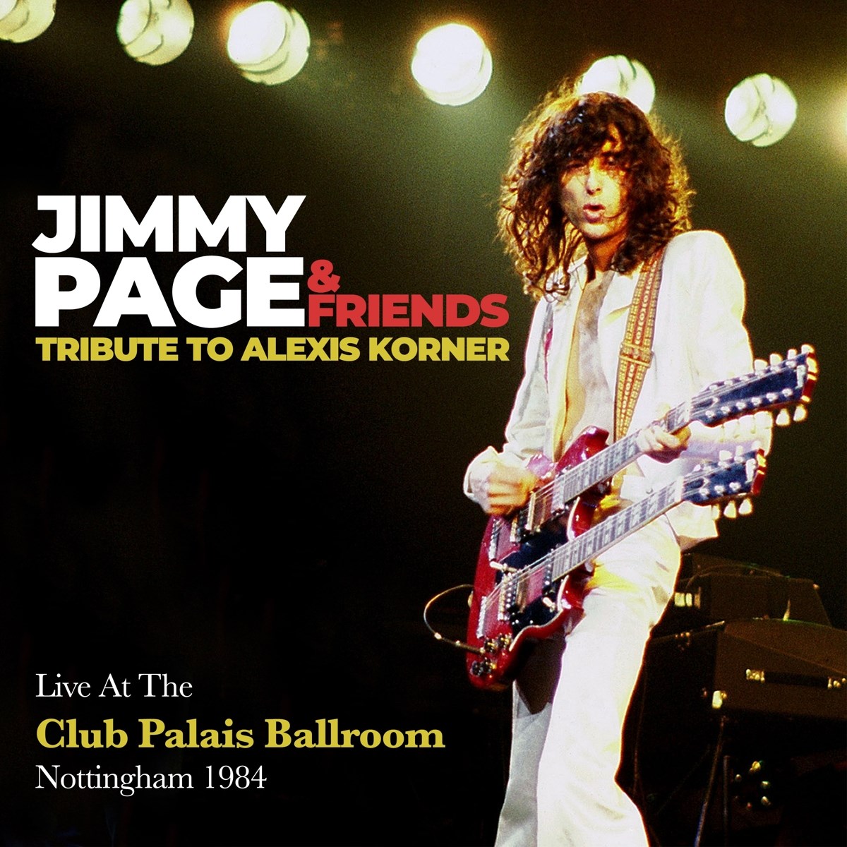 Afbeelding van Jimmy Page & Friends - Tribute To Alexis Korner, Live At The Club Palais Ballroom, Nottingham 1984