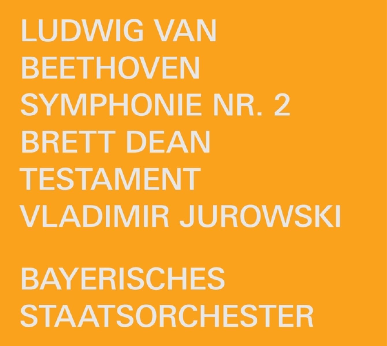 Brett Dean, Vladimir Jurowski, Bayerisches Staatsorchester - Beethoven : Symphonie No.2 | Dean : Testament