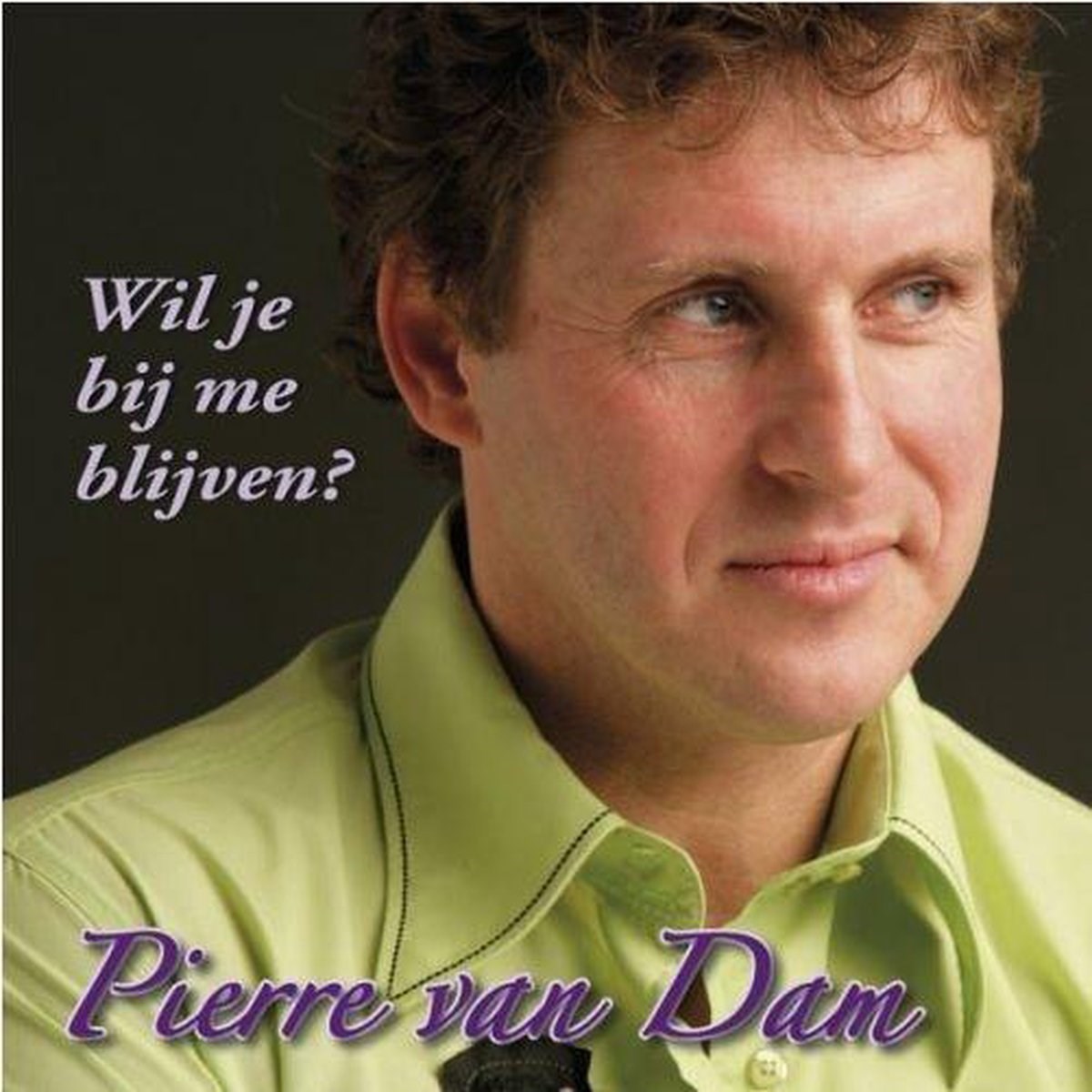 Afbeelding van Pierre Van Dam - Wil Je Bij Me Blijven