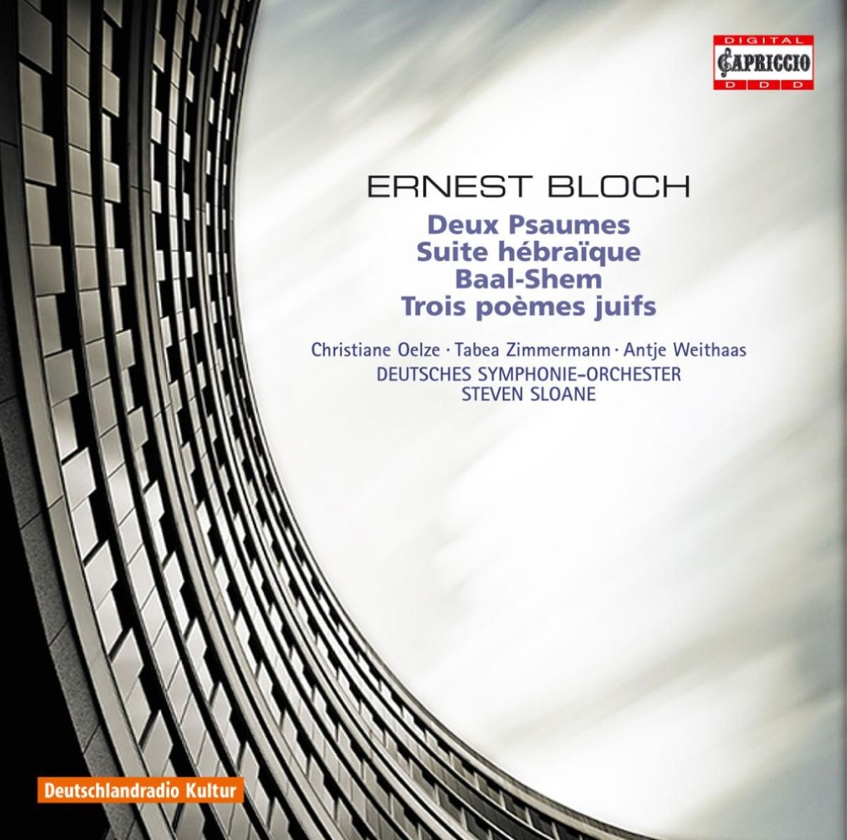 Afbeelding van Christiane Oelze, Deutsches Symphonie-Orchester, Steven Sloane - Bloch: Deux Psaumes | Suite Hébraïque | Baal Shem | Trois Poèmes Juifs