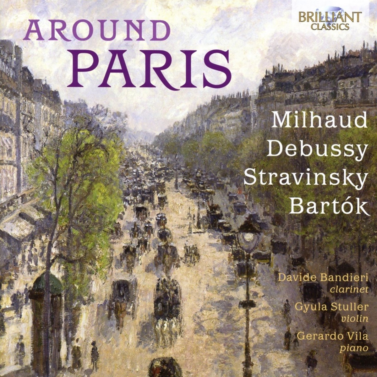 Davide Bandieri, Gyula Stuller, Gerardo Vila - Around Paris: Milhaud, Debussy, Stravinsky, Bartók
