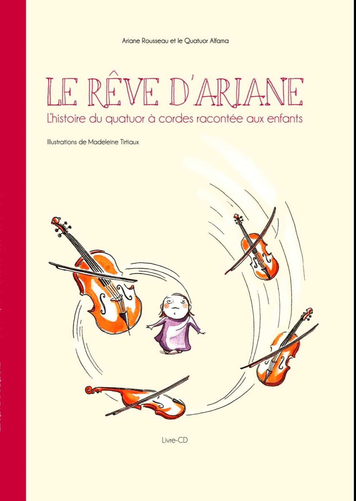 Ariane Rousseau & Quatuor Alfama - Le Rêve D'Ariane (L'histoire Du Quatuor À Cordes Racontée Aux Enfants)