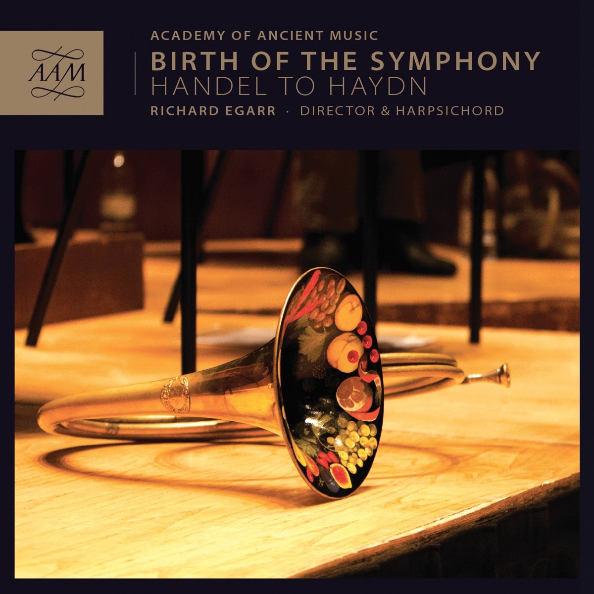 The Academy Of Ancient Music, Richard Egarr - Birth Of The Symphony: Handel To Haydn