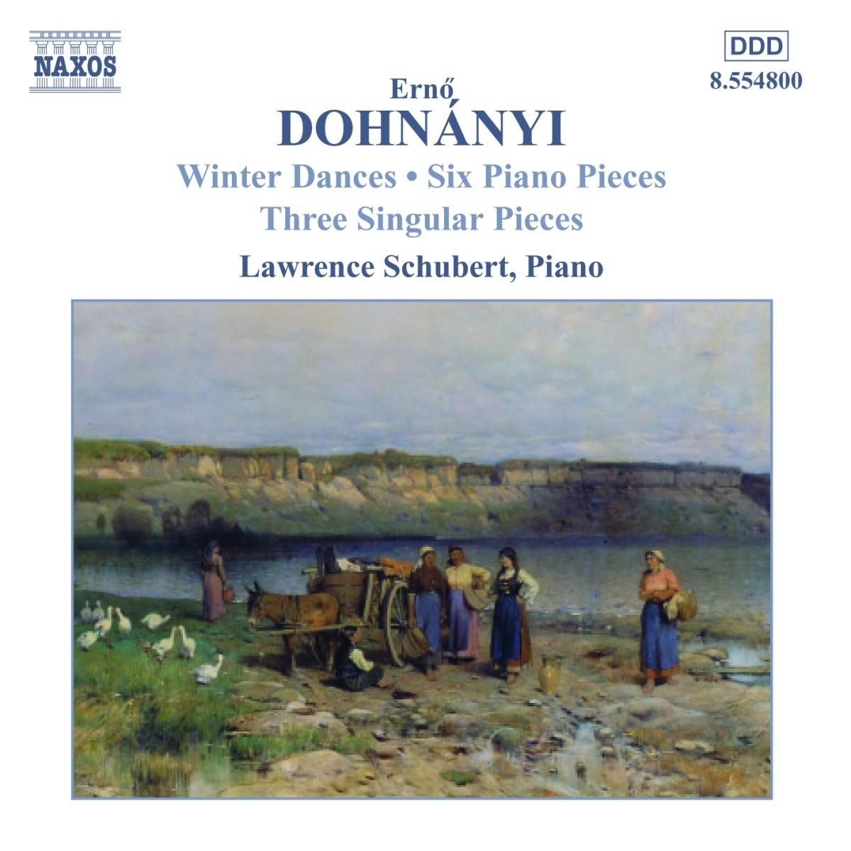 Lawrence Schubert - Dohnányi: Winter Dances | Six Piano Pieces | Three Singular Pieces