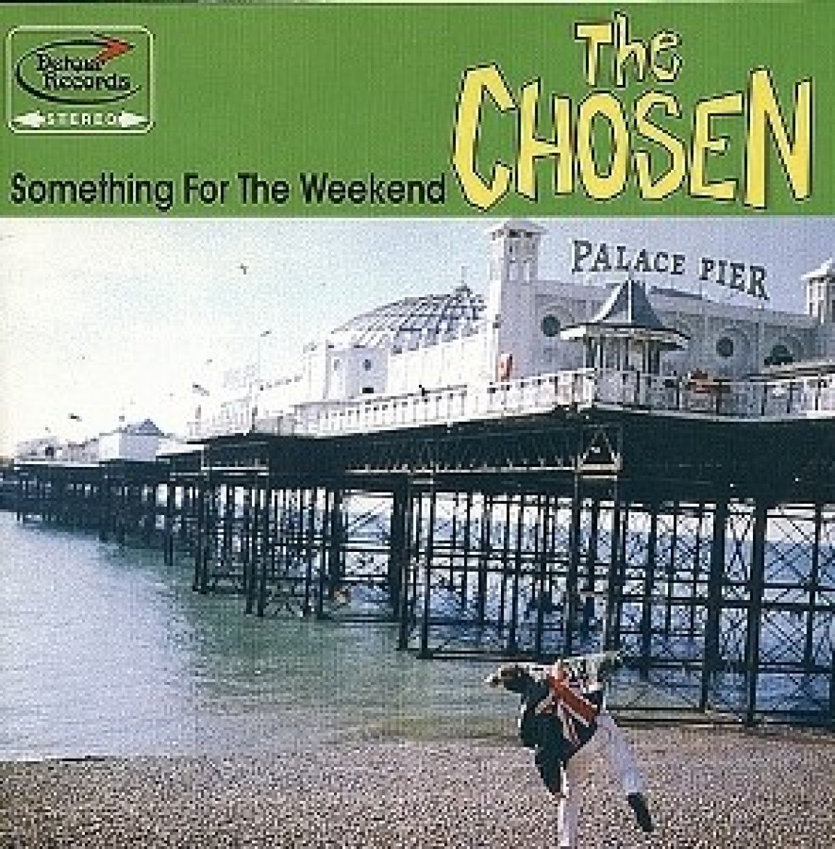 Chosen - Something For The Weekend
