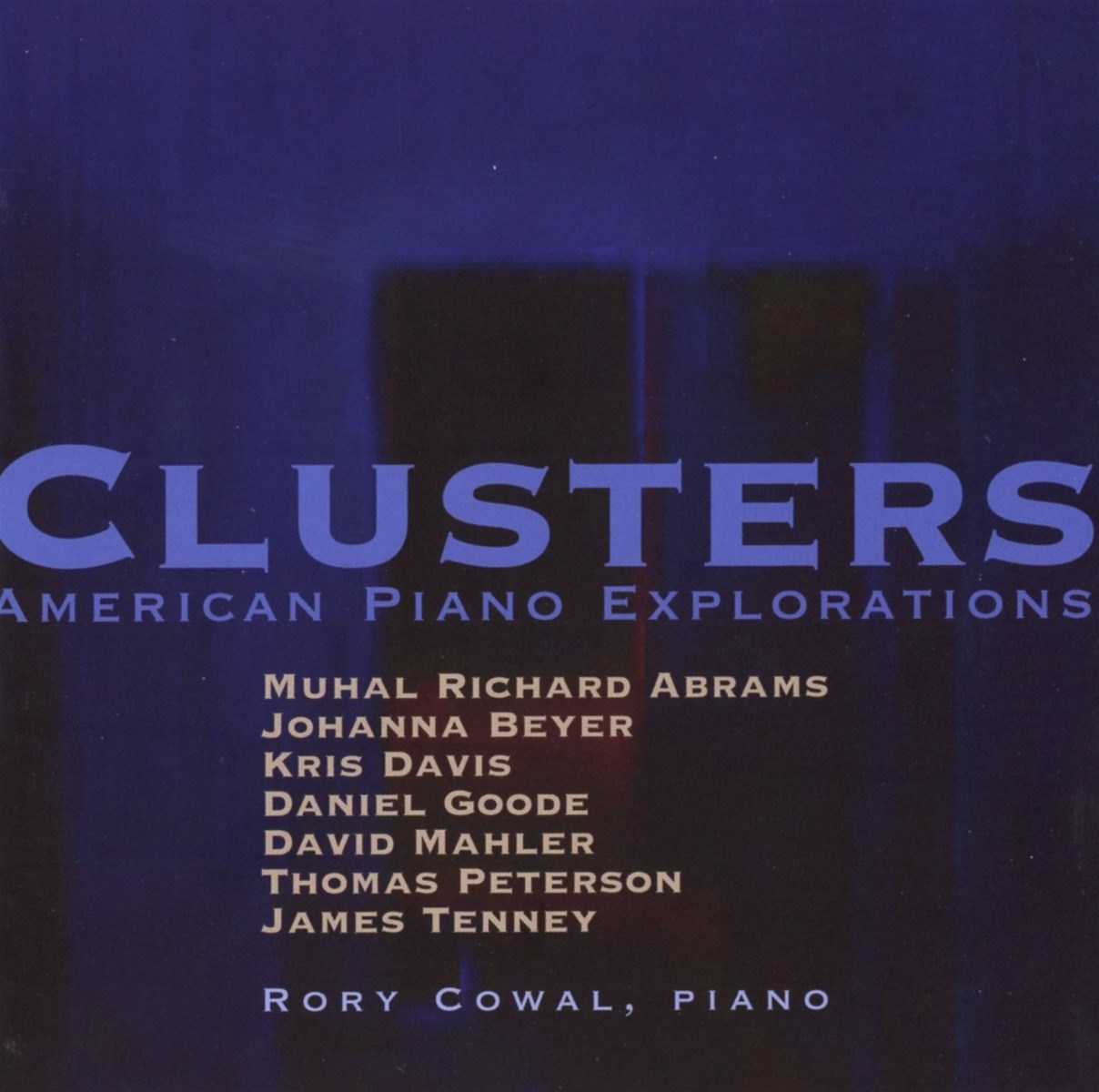 Rory Cowal - Clusters: American Piano Explorations