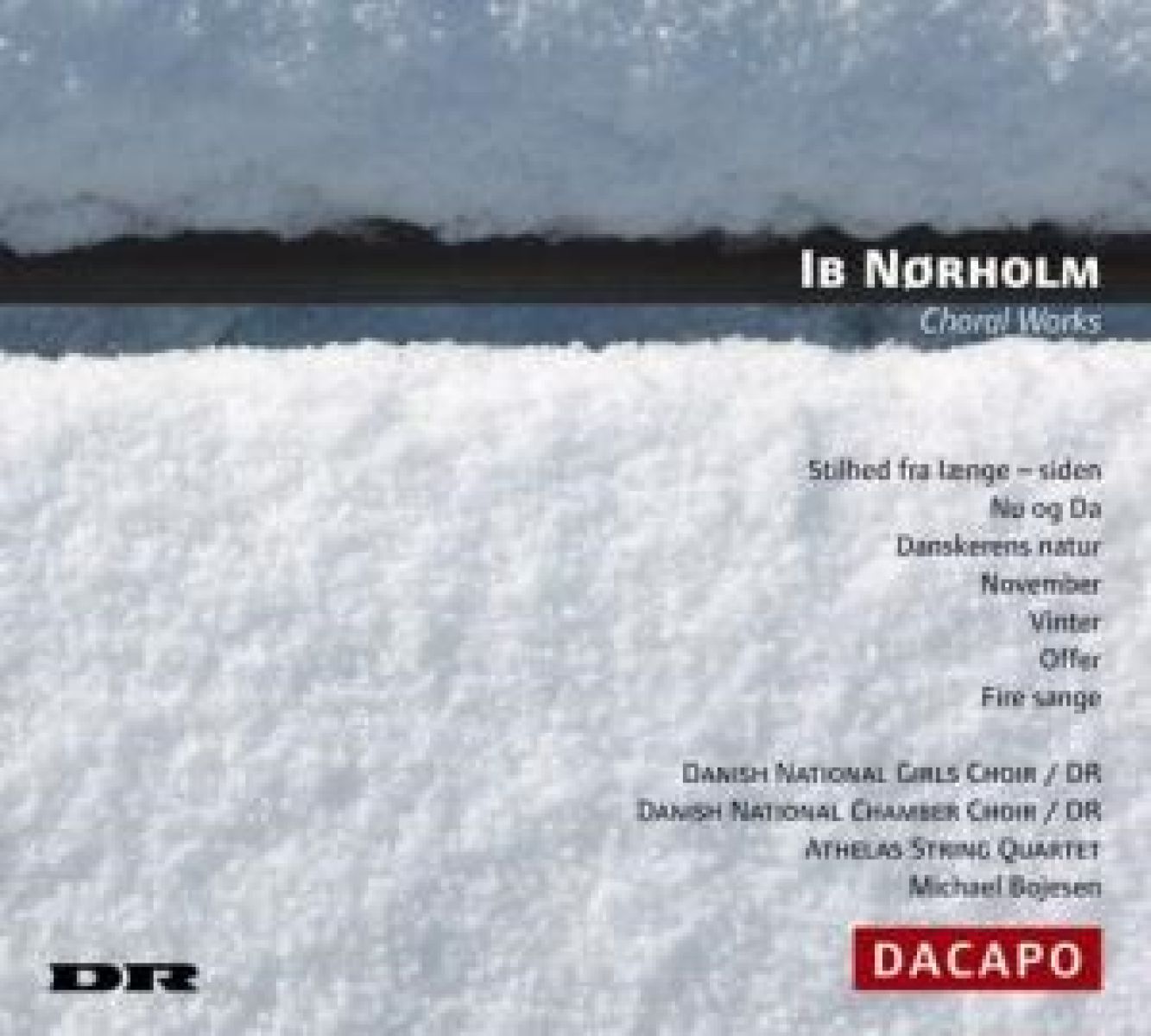 Danish National Chamber Choir, Athelas String Quartet, Michael Bojesen - Ib Nørholm: Choral Works