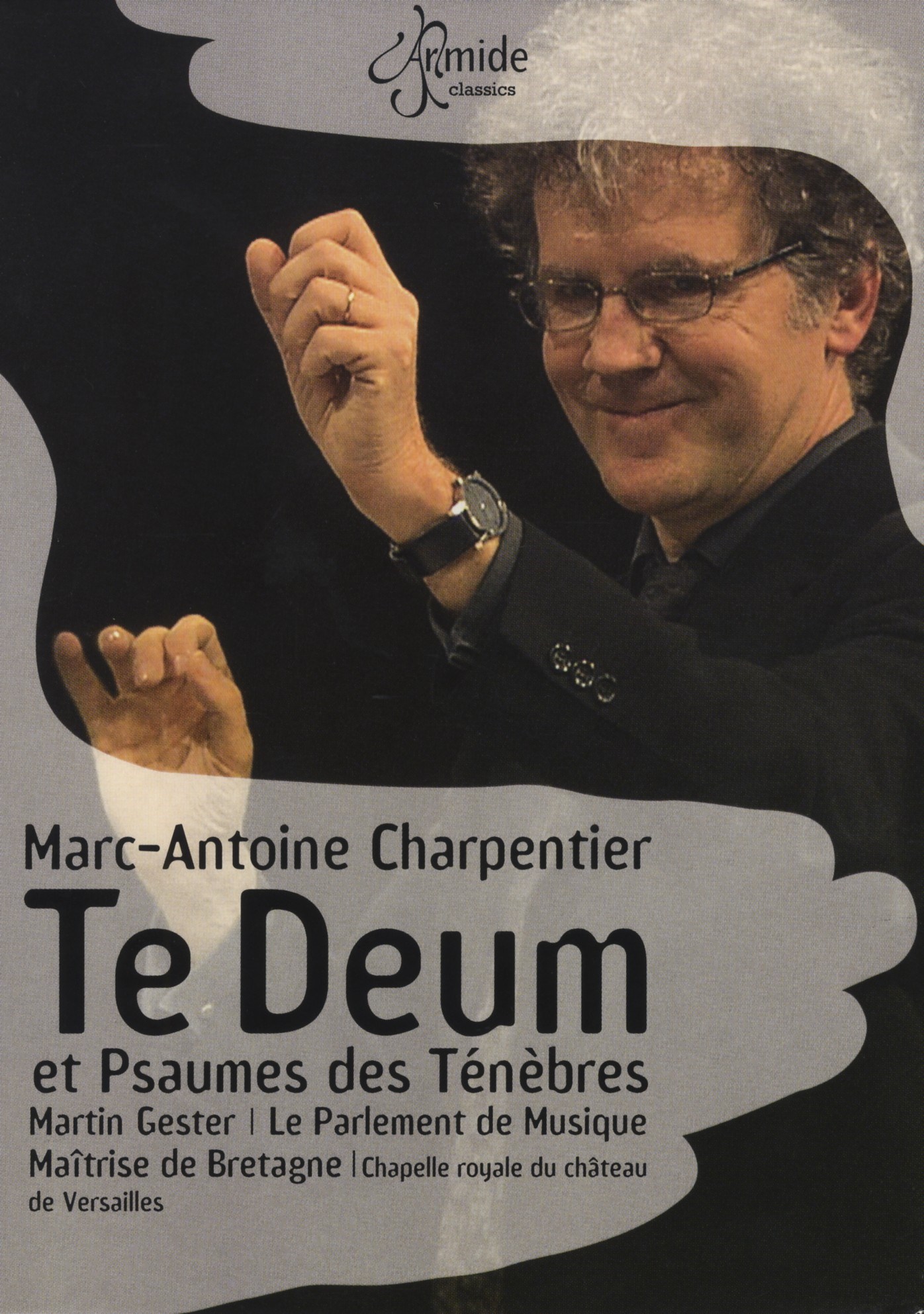 Le Parlement De Musique - Charpentier: Te Deum & Psaumes Des Ténèbres