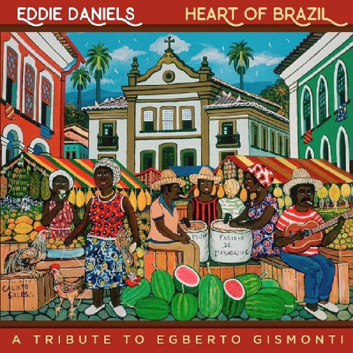 Eddie Daniels - Heart Of Brazil (A Tribute To Egberto Gismonti)