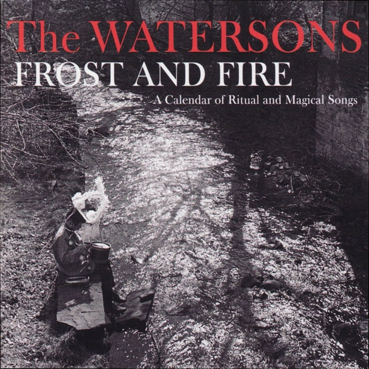 Afbeelding van Watersons - Frost And Fire (A Calendar Of Ritual And Magical Songs)