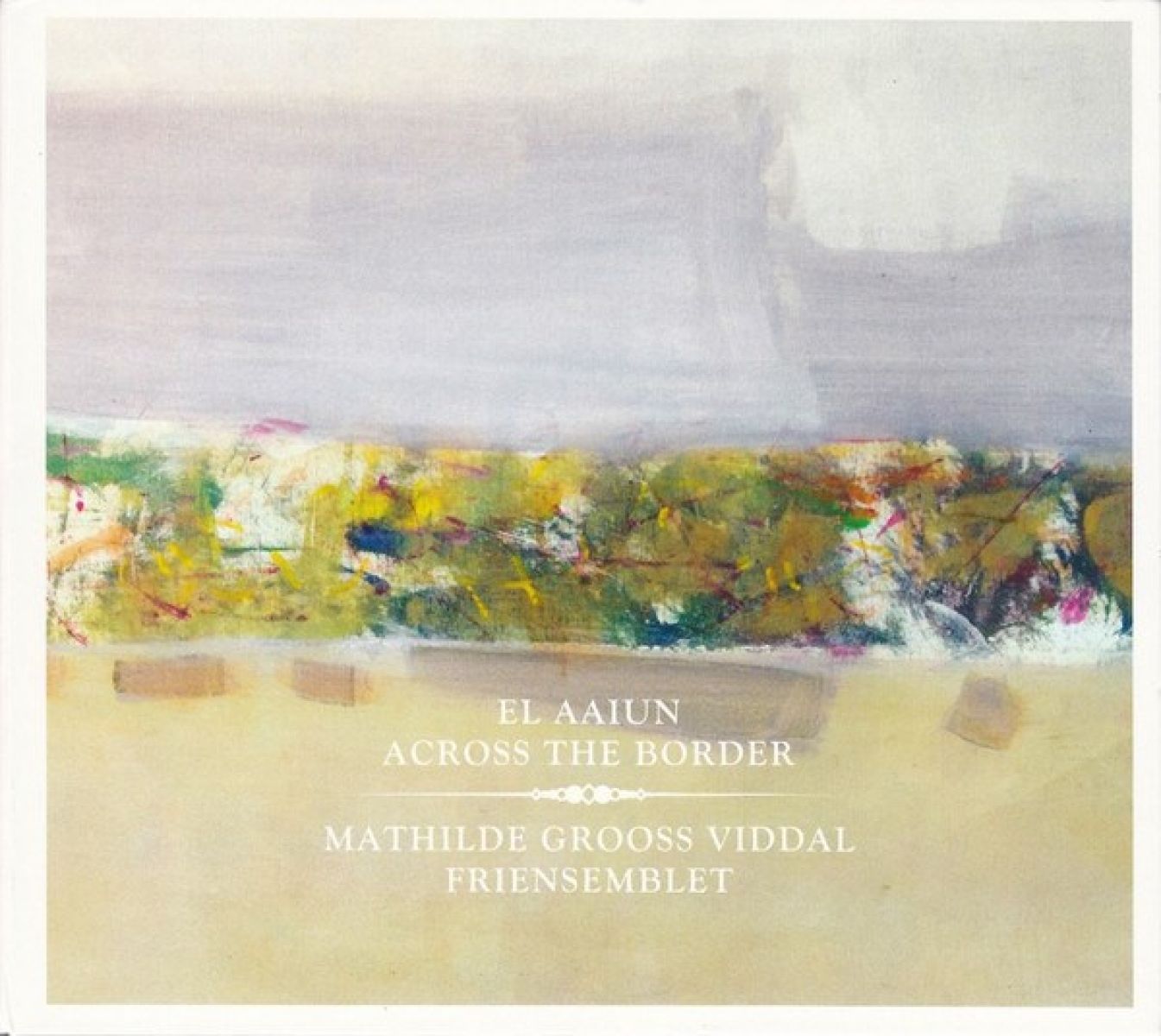 Afbeelding van Mathilde Grooss Viddal, Friensemblet - El Aaiun - Across The Border