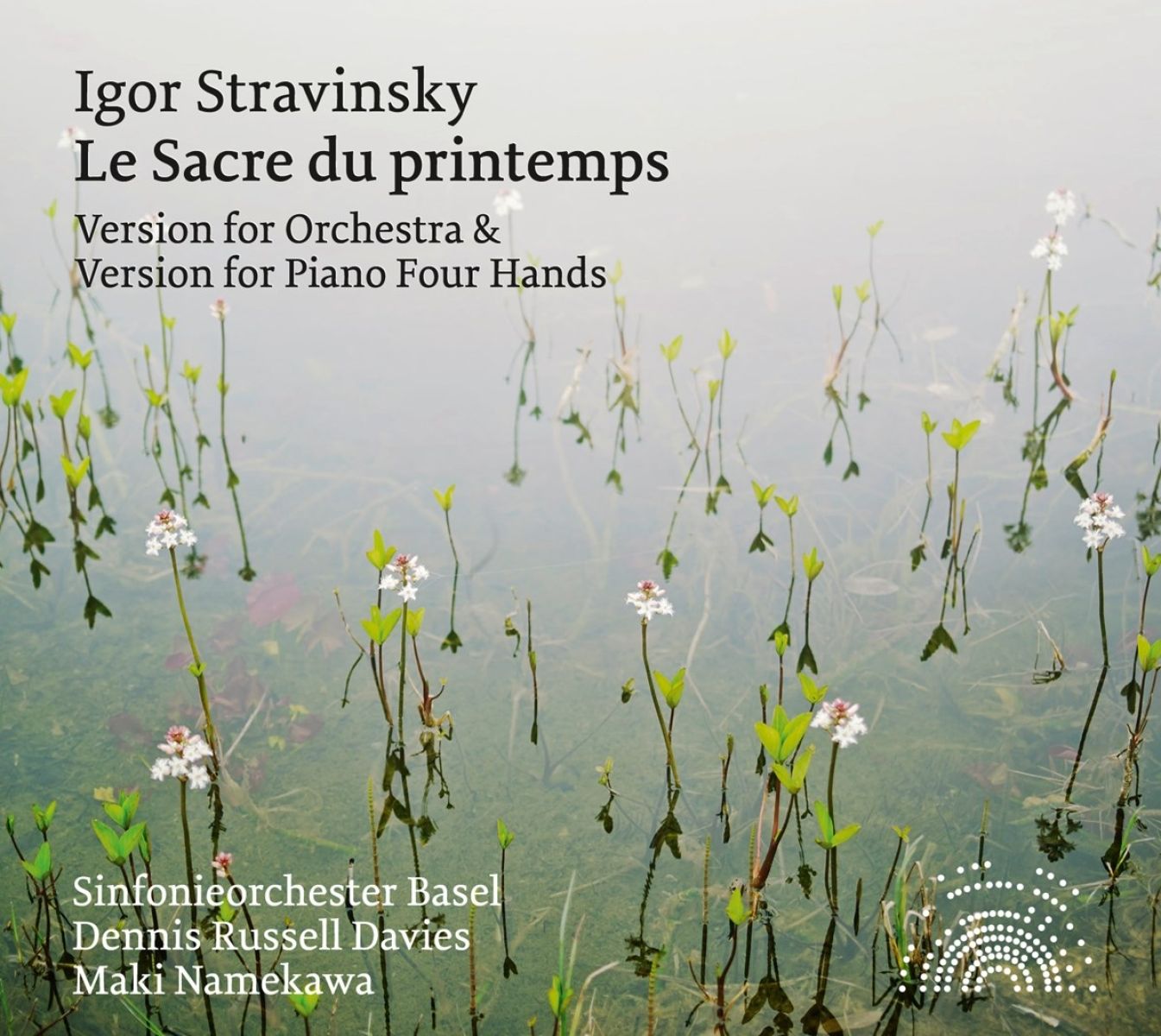 Afbeelding van Sinfonieorchester Basel, Dennis Russell Davies, Maki Namekawa - Stravinsky: Le Sacre Du Printemps (Version For Orchestra & Version For Piano Four Hands)