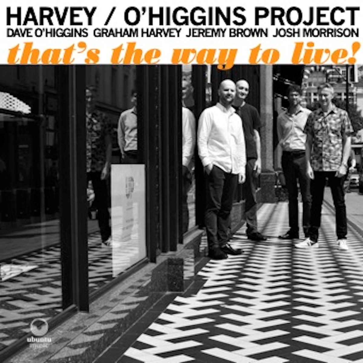 Harvey & O'Higgins Project - That's The Way To Live!