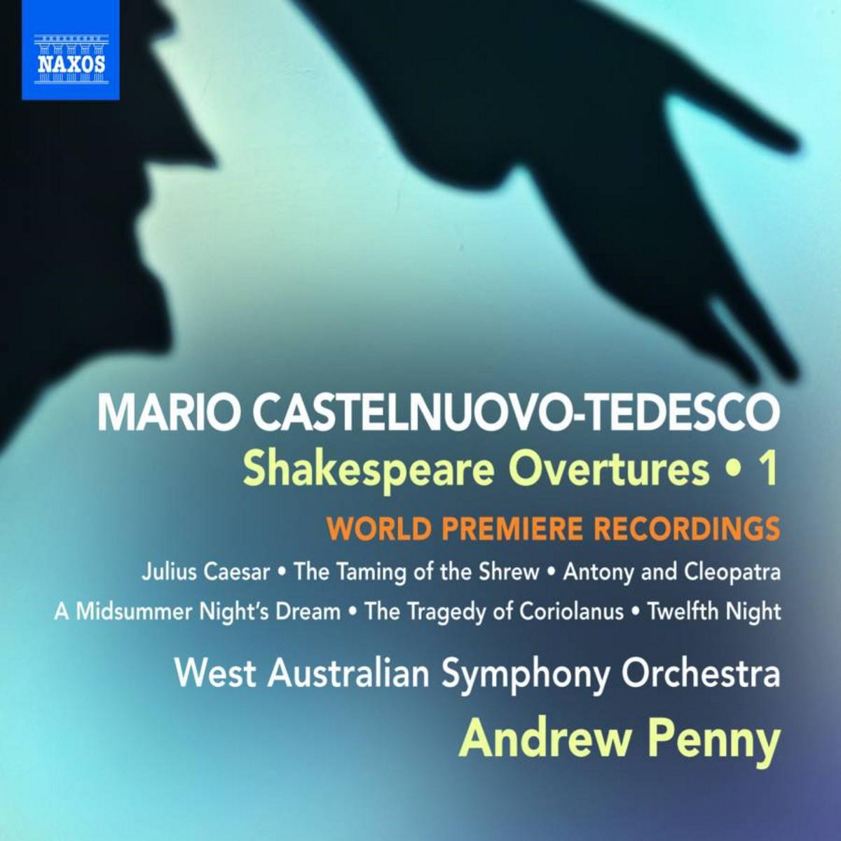 West Australian Symphony Orchestra - Castelnuovo-Tedesco: Shakespeare Overtures Volume 1