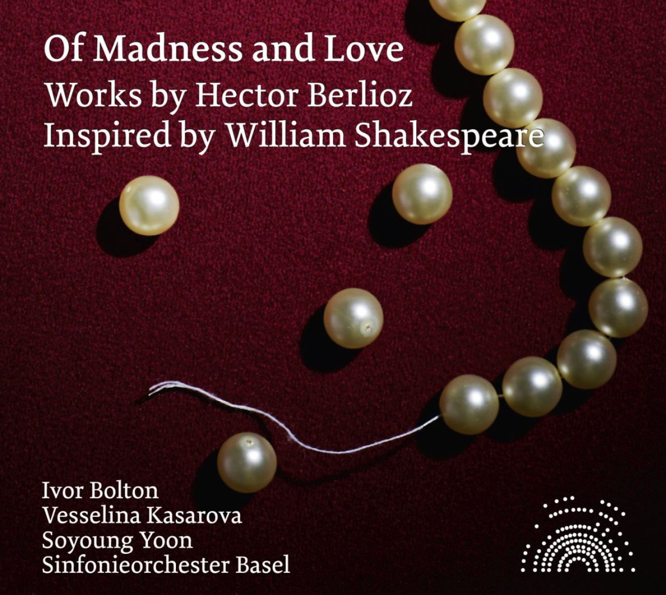 Soyoung Yoon, Vesselina Kasarova, Sinfonieorchester Basel, Ivor Bolton - Berlioz: Of Madness And Love