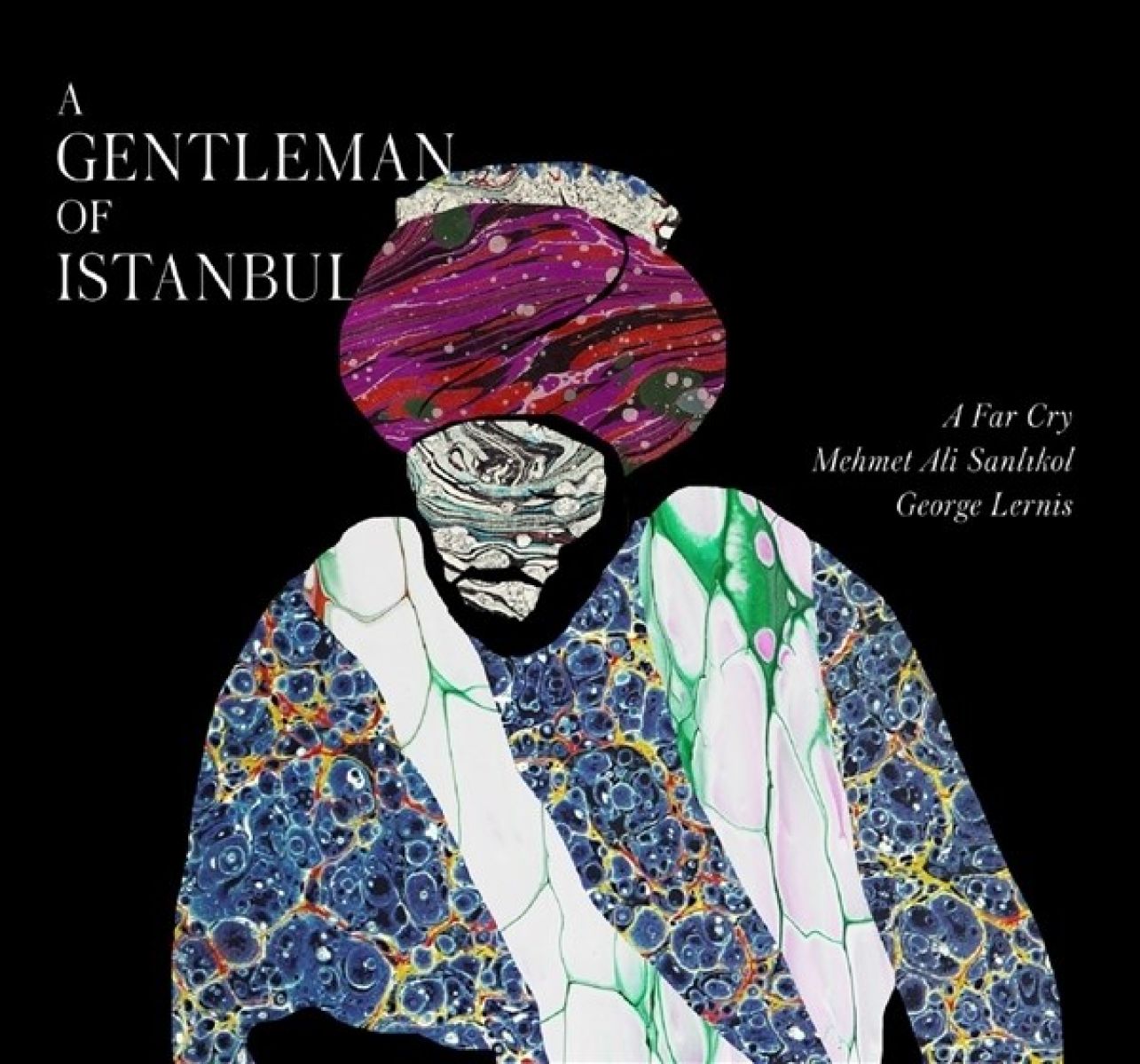 Afbeelding van A Far Cry, Mehmet Ali Sanlikol, George Lernis - A Gentleman Of Istanbul