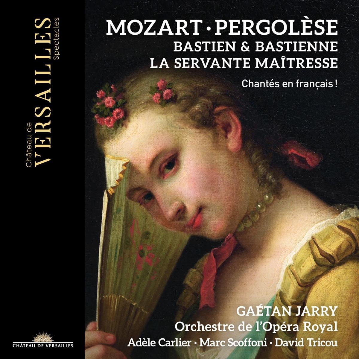 Gaétan Jarry, Orchestre De l'Opéra Royal - Mozart: Bastien Et Bastienne | Pergolese: La Servante Maîtresse