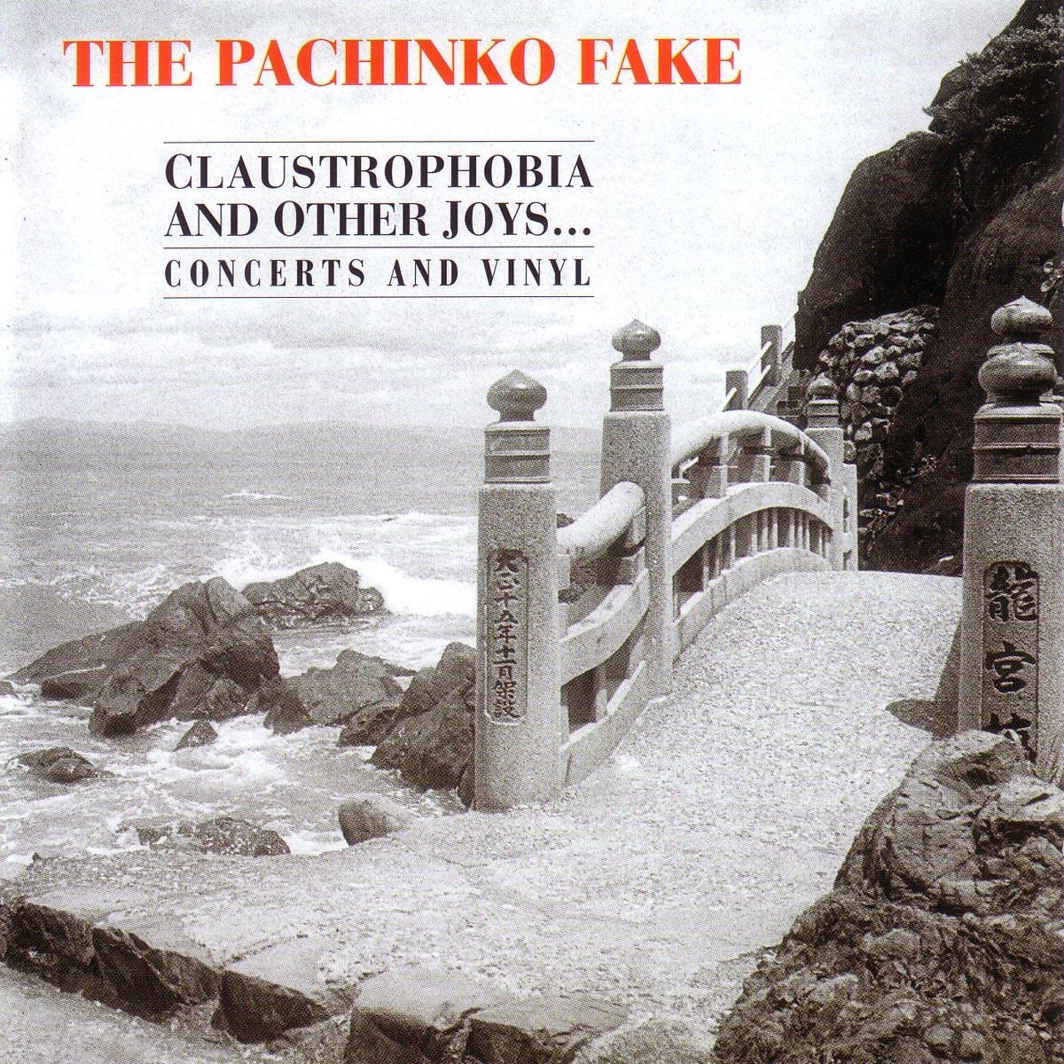 Afbeelding van The Pachinko Fake - Claustrophobia And Other Joys... Concerts And Vinyl
