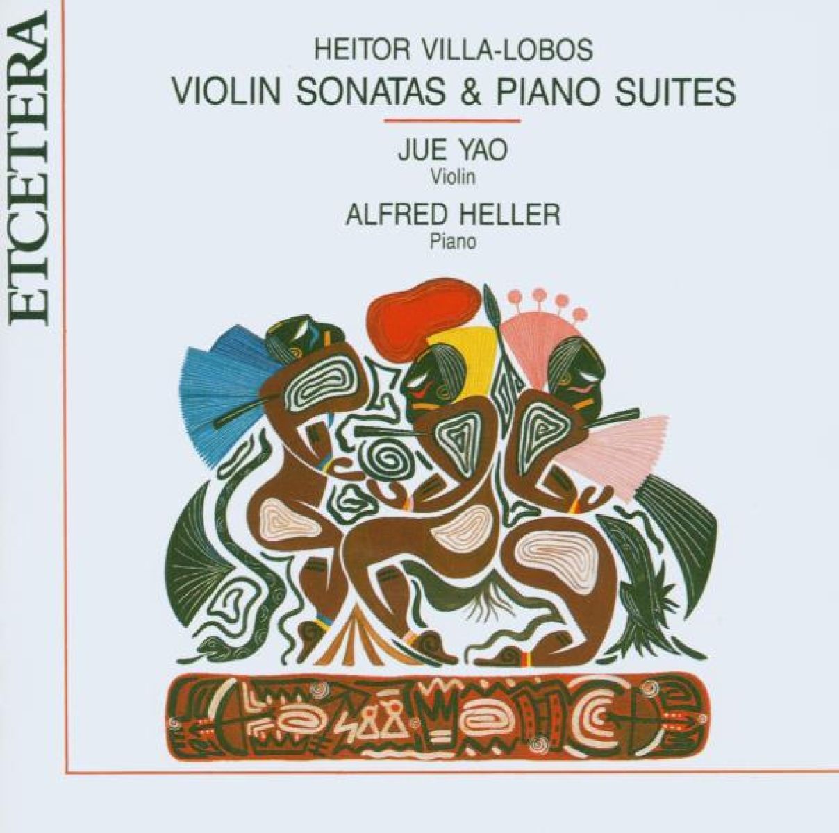 Jue Yao & Alfred Heller - Villa-Lobos: Violin Sonatas & Piano Suites