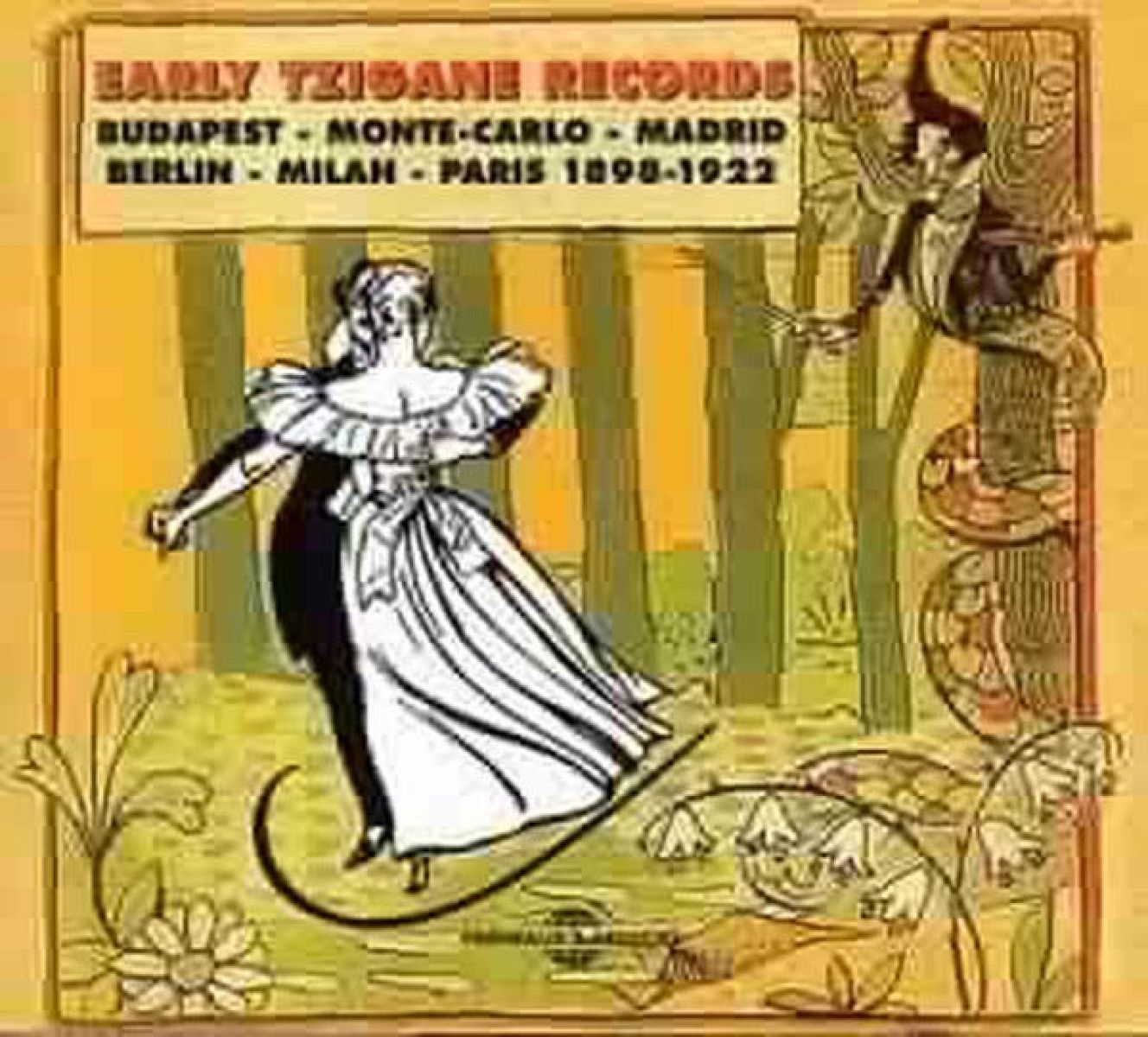 Various Artists - Early Tzigane Records: Budapest - Monte-Carlo - Madrid - Berlin - Milan - Paris 1898-1922