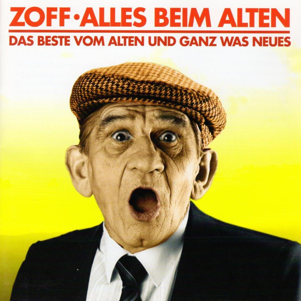 Zoff - Alles Beim Alten - Das Beste Vom Alten Und Ganz Was Neues