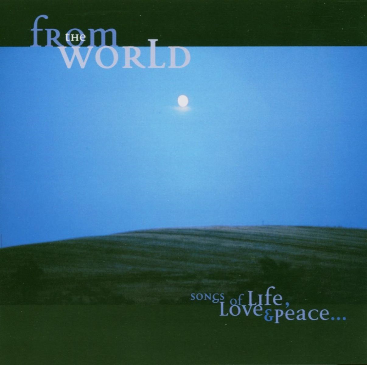 Various Artists - From The World-Songs Of Life, Love