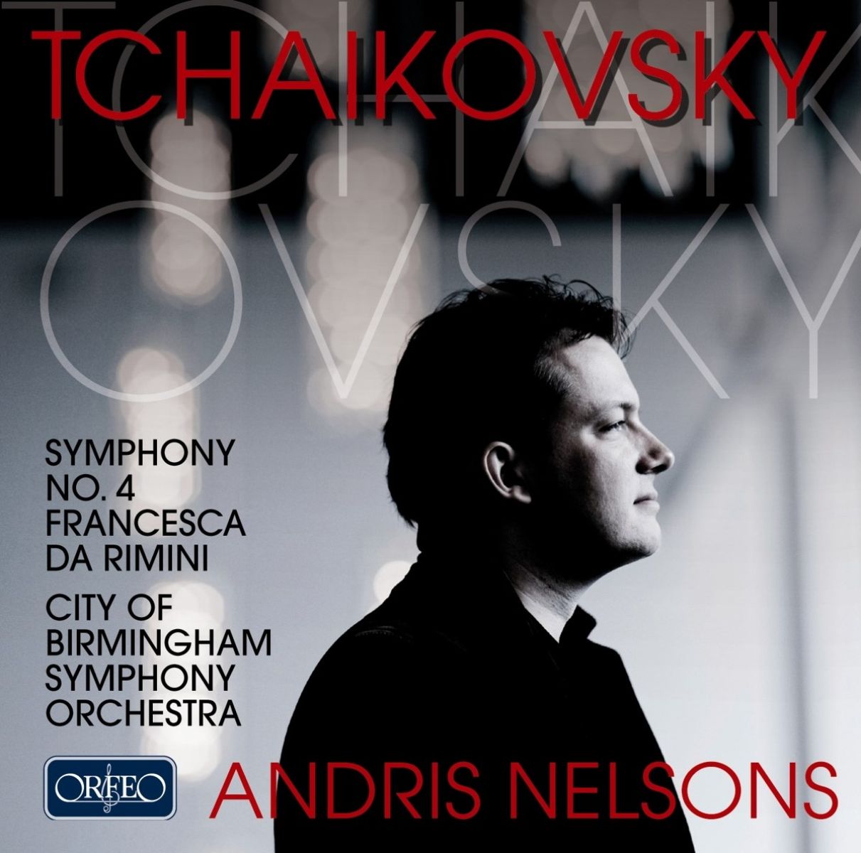 City of Birmingham Symphony Orchestra, Andris Nelson - Tchaikovsky: Symphony No.4