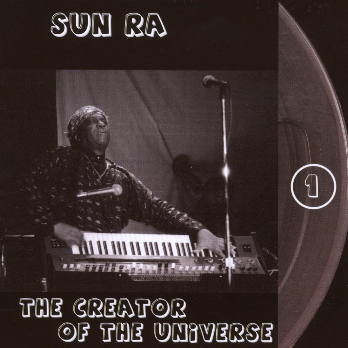 Sun Ra Arkestra - The Creator Of The Universe