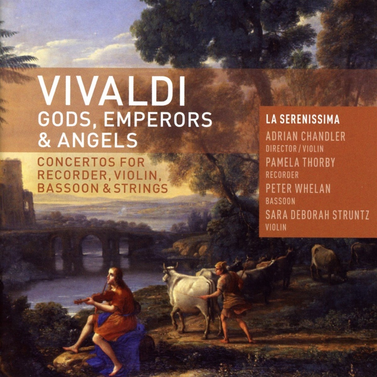 La Serenissima, Adrian Chandler, Pamela Thorby, Peter Whelan, Sara Deborah Struntz - Vivaldi: Gods, Emperors & Angels | Concertos For Recorder, Violin, Bassoon & Strings
