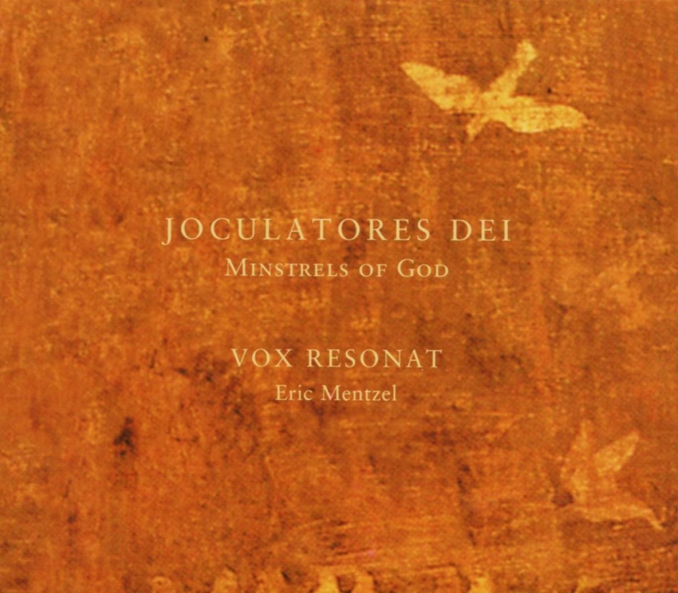 Vox Resonat, Eric Mentzel - Joculatores Dei: Minstrels Of God