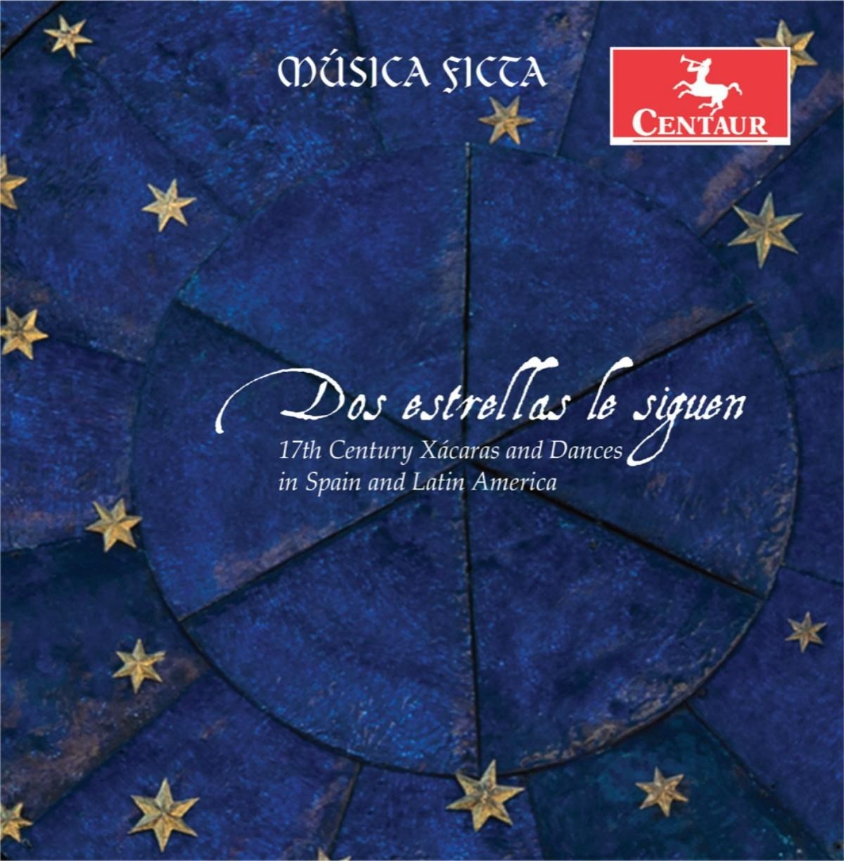 Afbeelding van Musica Ficta - Dos Estrellas Le Siguen (17th Century Xácaras And Dances In Spain And Latin America)