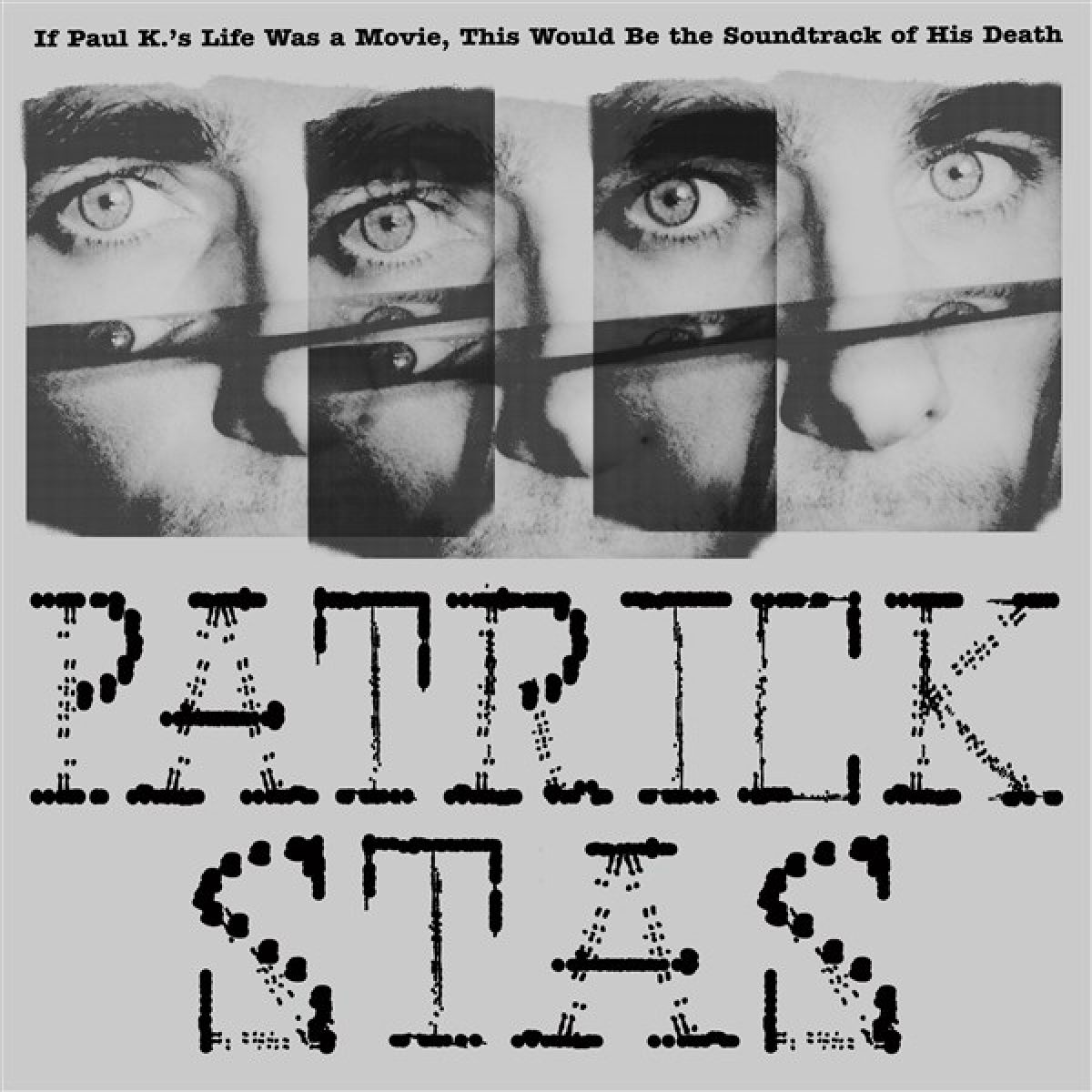 Afbeelding van Patrick Stas - If Paul K​​​​​.​'s Life Was A Movie, This Would Be The Soundtrack Of His Death