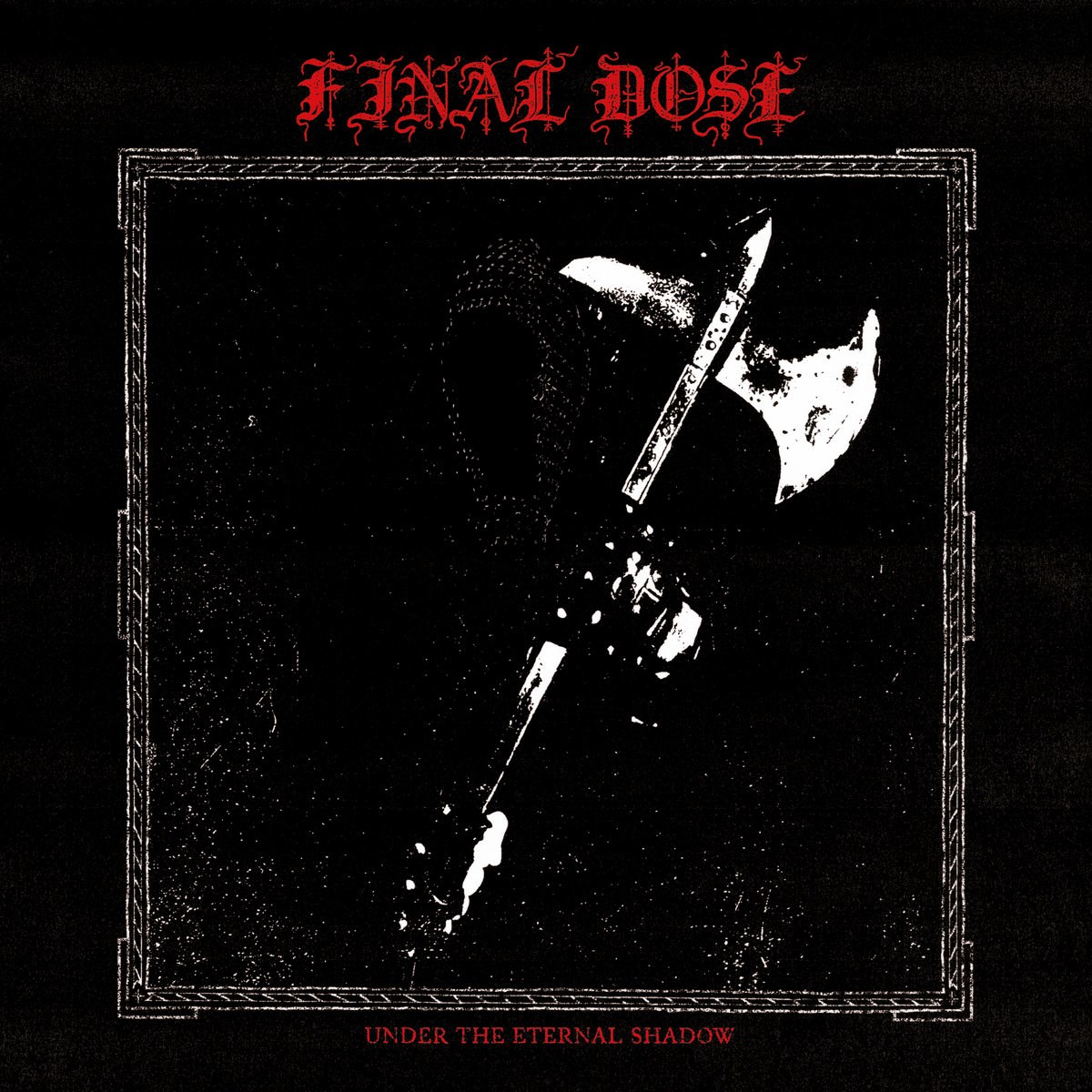 Afbeelding van Final Dose - Under The Eternal Shadow