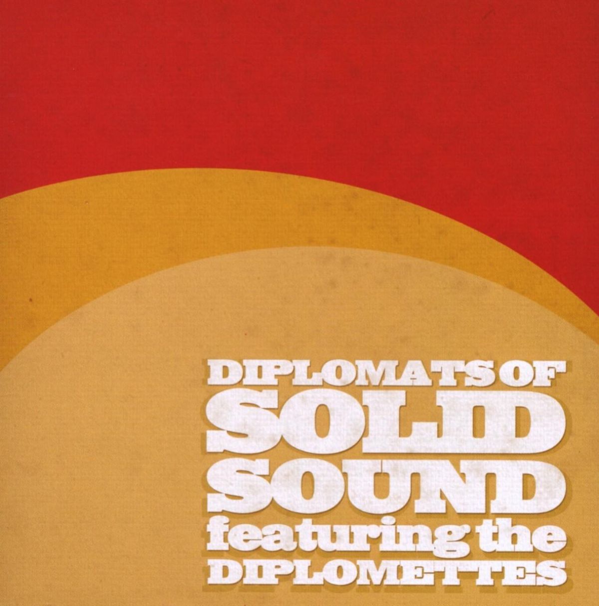 The Diplomats Of Solid Sound - Diplomats Of Solid Sound Feat. The Diplomettes