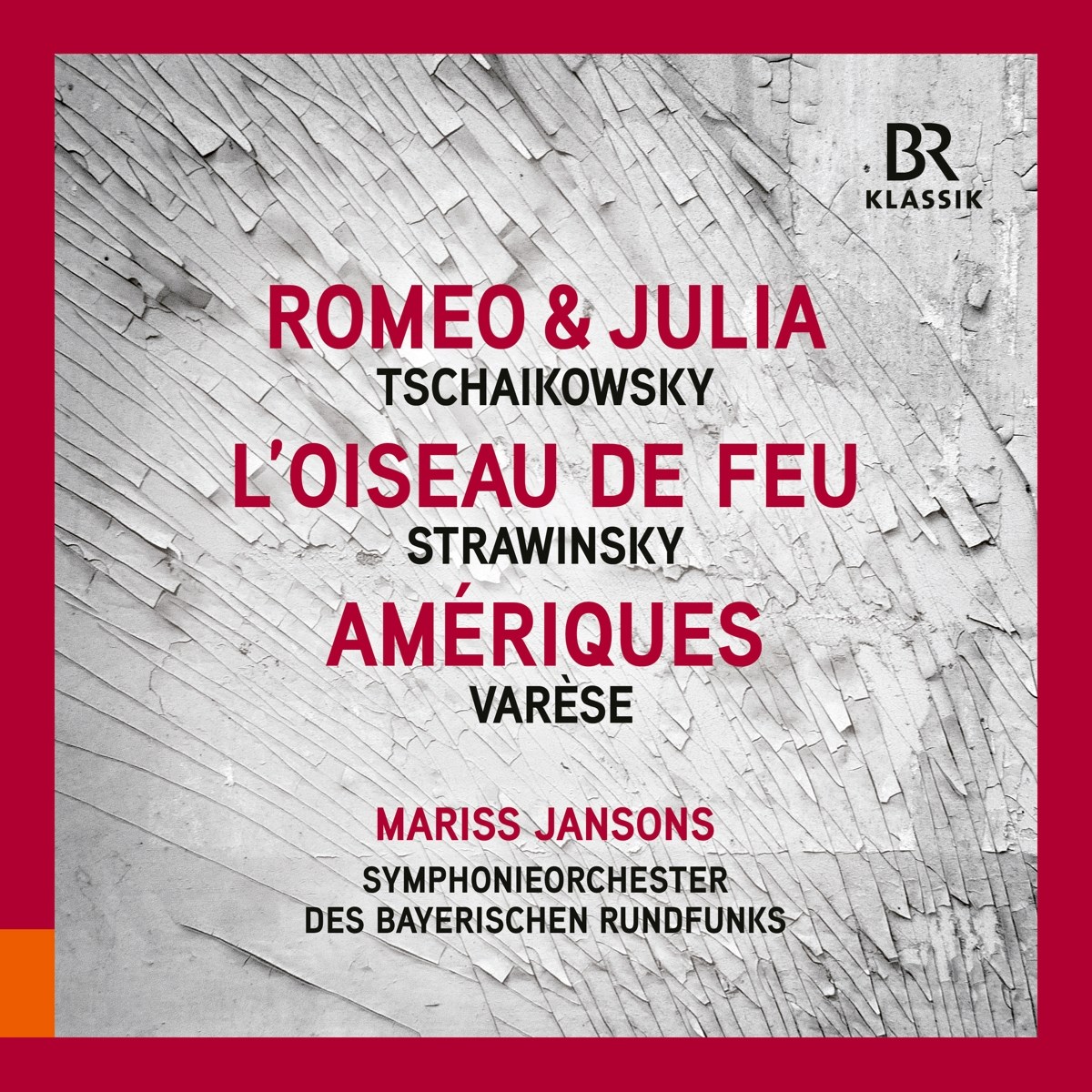 Afbeelding van Symphonieorchester Des Bayerischen Rundfunks, Mariss Jansons - Tchaikovsky: Romeo And Juliet | Stravinsky: The Firebird | Varèse: Amériques