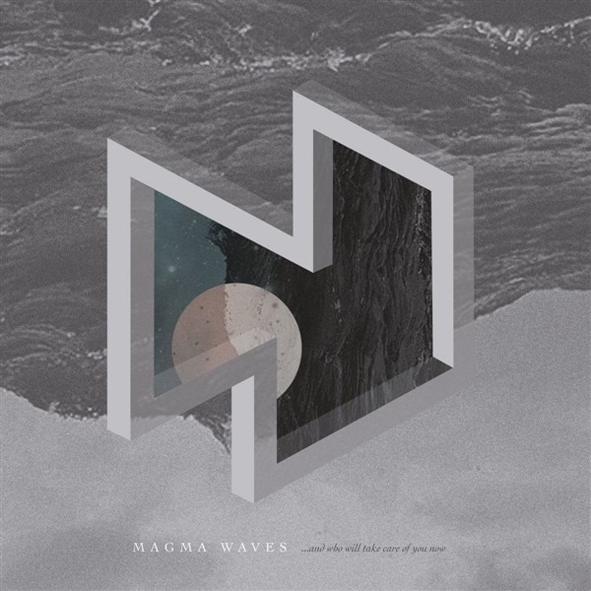 Afbeelding van Magma Waves - ...And Who Will Take Care Of You Now