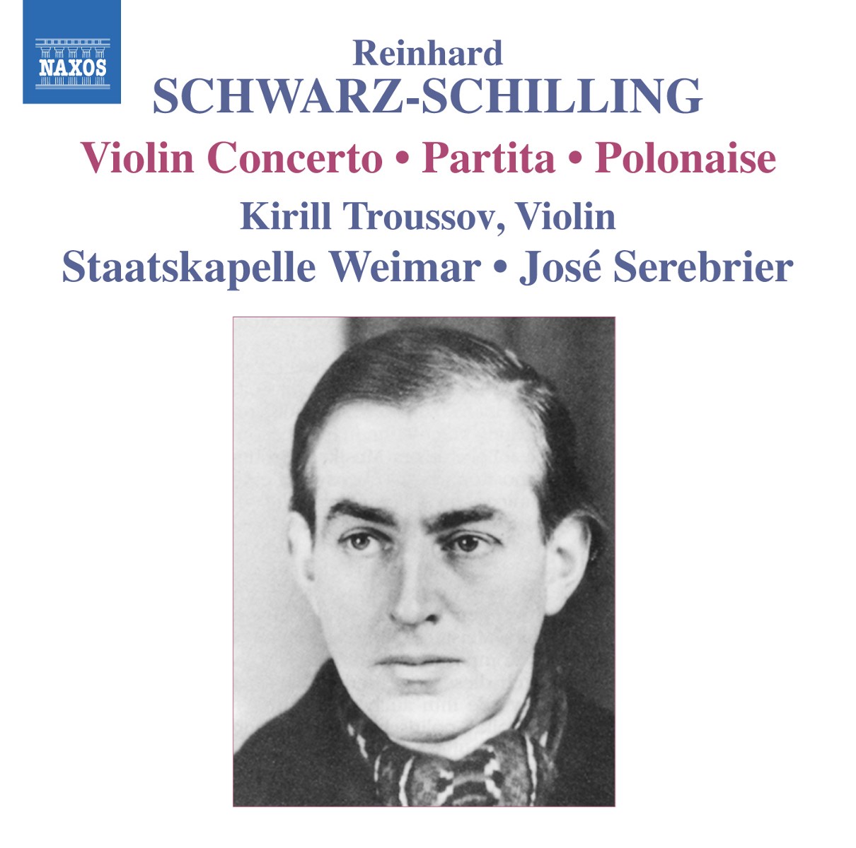 Kirill Troussov, Staatskapelle Weimar, José Serebrier - Schwarz-Schilling: Violin Concerto | Partita | Polonaise