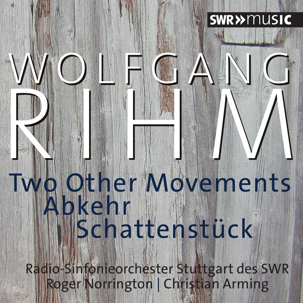 Afbeelding van Radio-Sinfonieorchester Stuttgart des SWR, Christian Arming - Rihm: Two Other Movements, Abkehr, Schattenstück