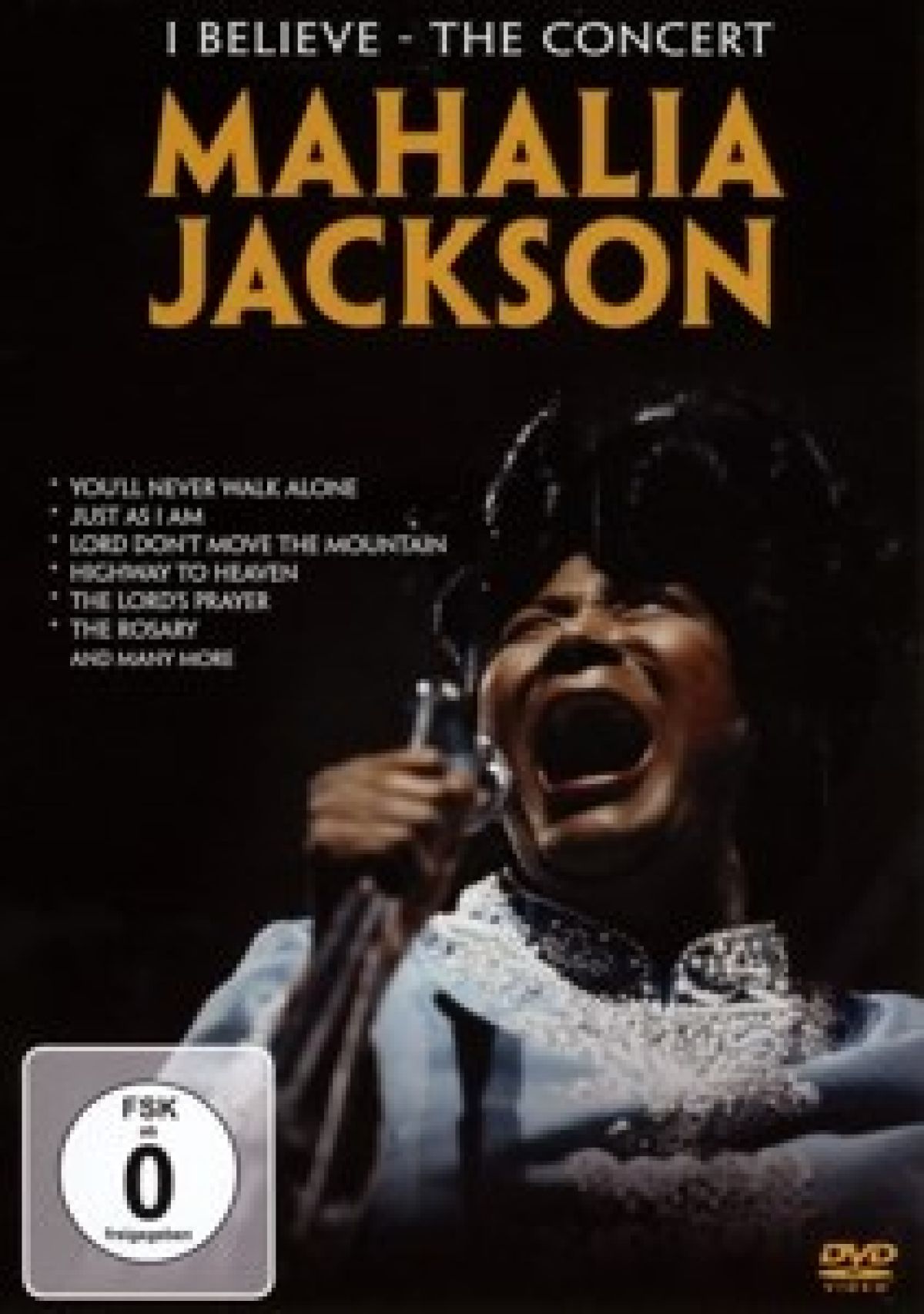Mahalia Jackson - I Believe - The Concert