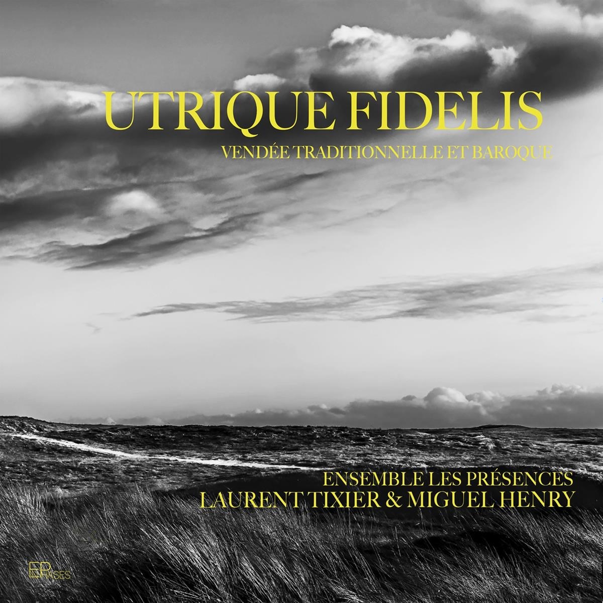 Afbeelding van Laurent Tixier, Miguel Henry, Ensemble Les Presences - Utrique Fidelis, Vendee Traditionnelle Et Baroque