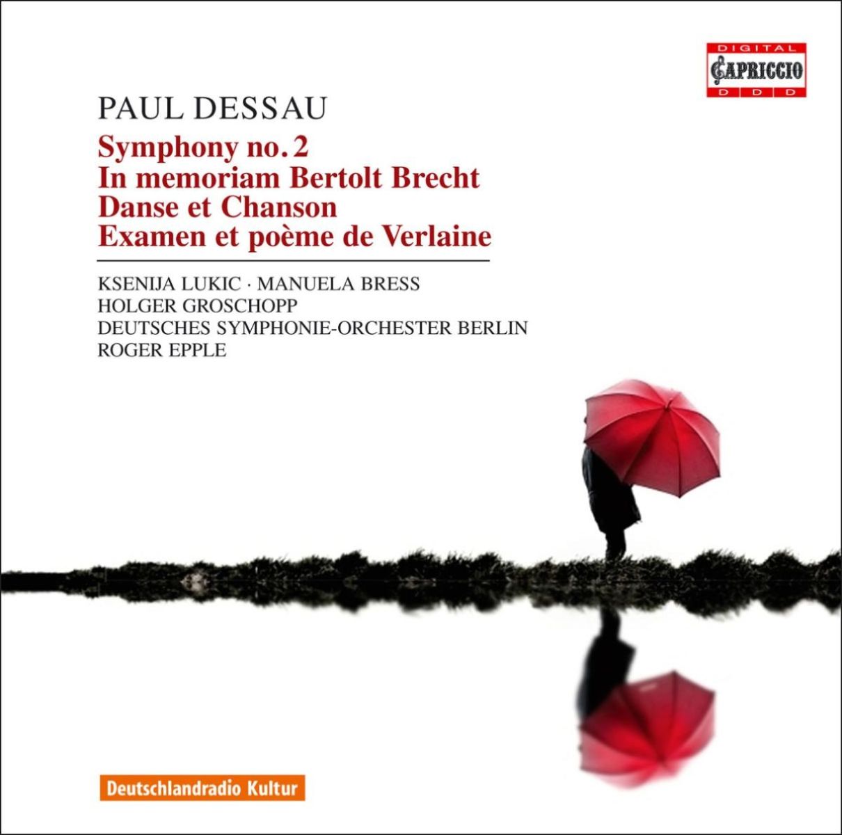 Afbeelding van Ksenija Lukic, Manuela Bress, Holger Groschopp, Deutsches Symphonie-Orchester Berlin, Roger Epple - Dessau: Symphony No. 2 | In Memoriam Bertold Brecht | Danse Et Chanson | Examen Et Poème De Verlaine | Sinfonie In Einem Satz