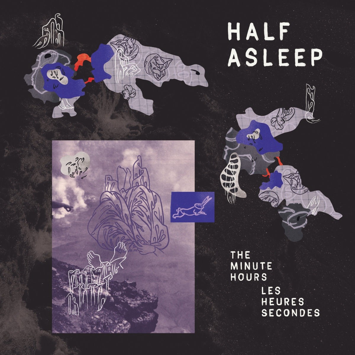 Half Asleep - The Minutes Hours | Les Heures Secondes