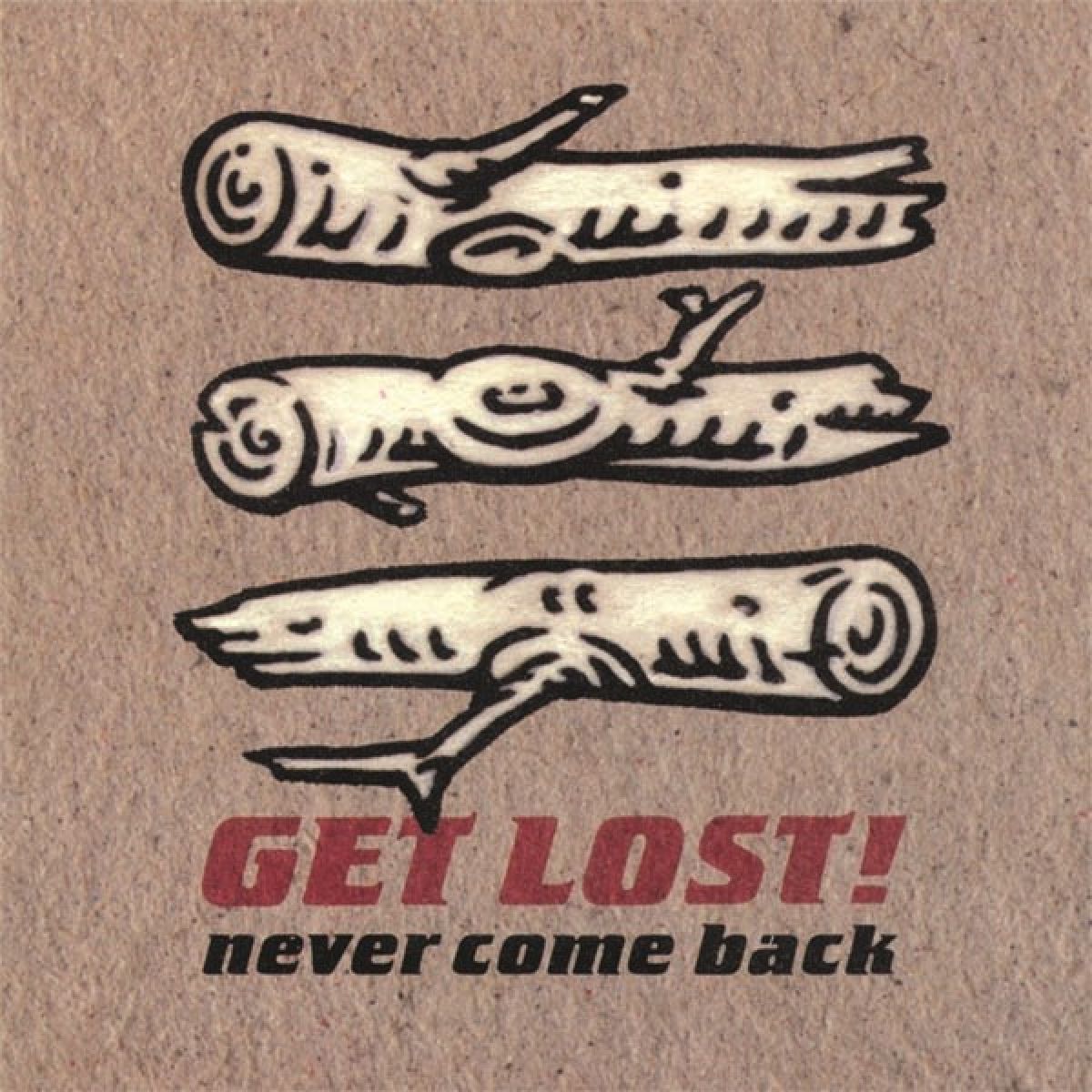 Get Lost! - Never Come Back