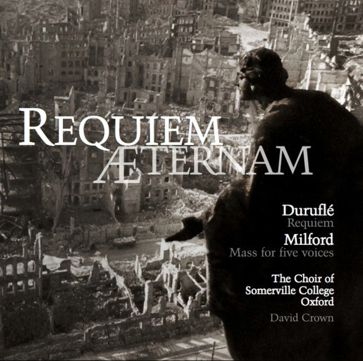 Afbeelding van The Choir Of Somerville College, David Crown - Dureflé: Requiem | Milford: Mass For Five Voices