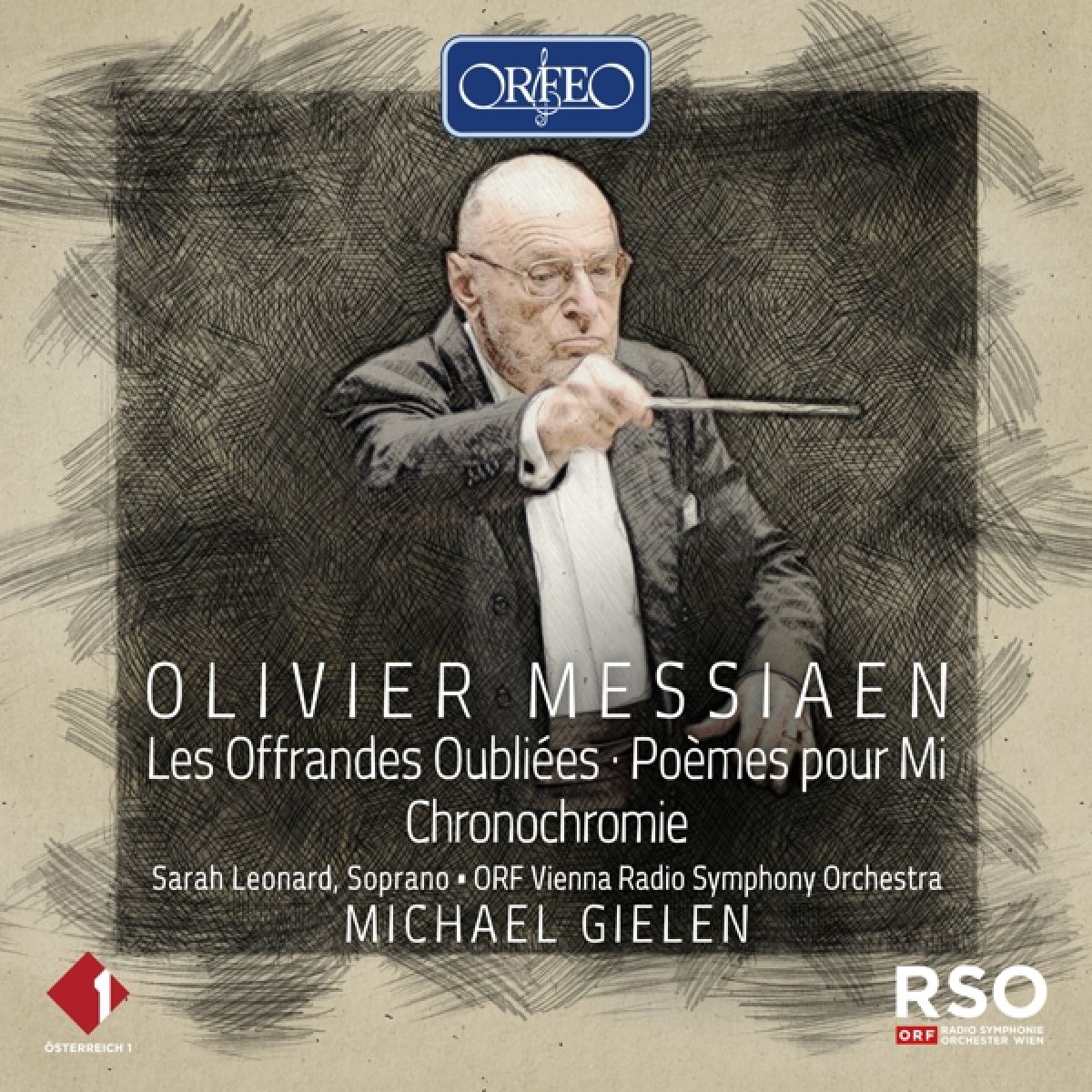Sarah Leonard, ORF Radio-Symphonieorchester Wien, Michael Gielen - Messiaen: Les Offrandes Oubliées | Poèmes Pour Mi | Chronochromie