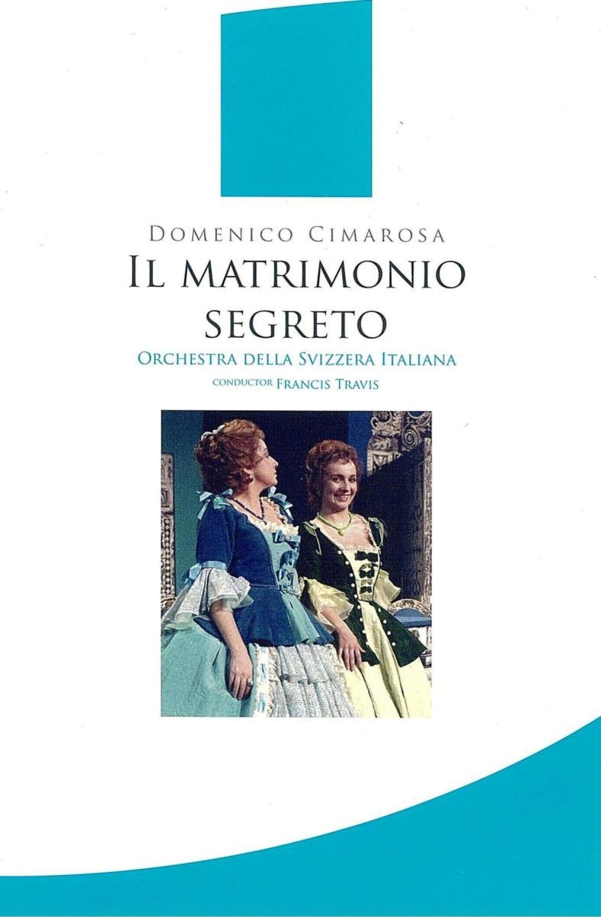 Orcehstra Della Svizzera Italiana, Francis Travis - Cimarosa: Il Matrimonio Segreto
