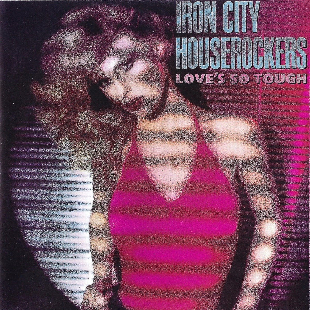 Afbeelding van Iron City Houserockers - Love's So Tough