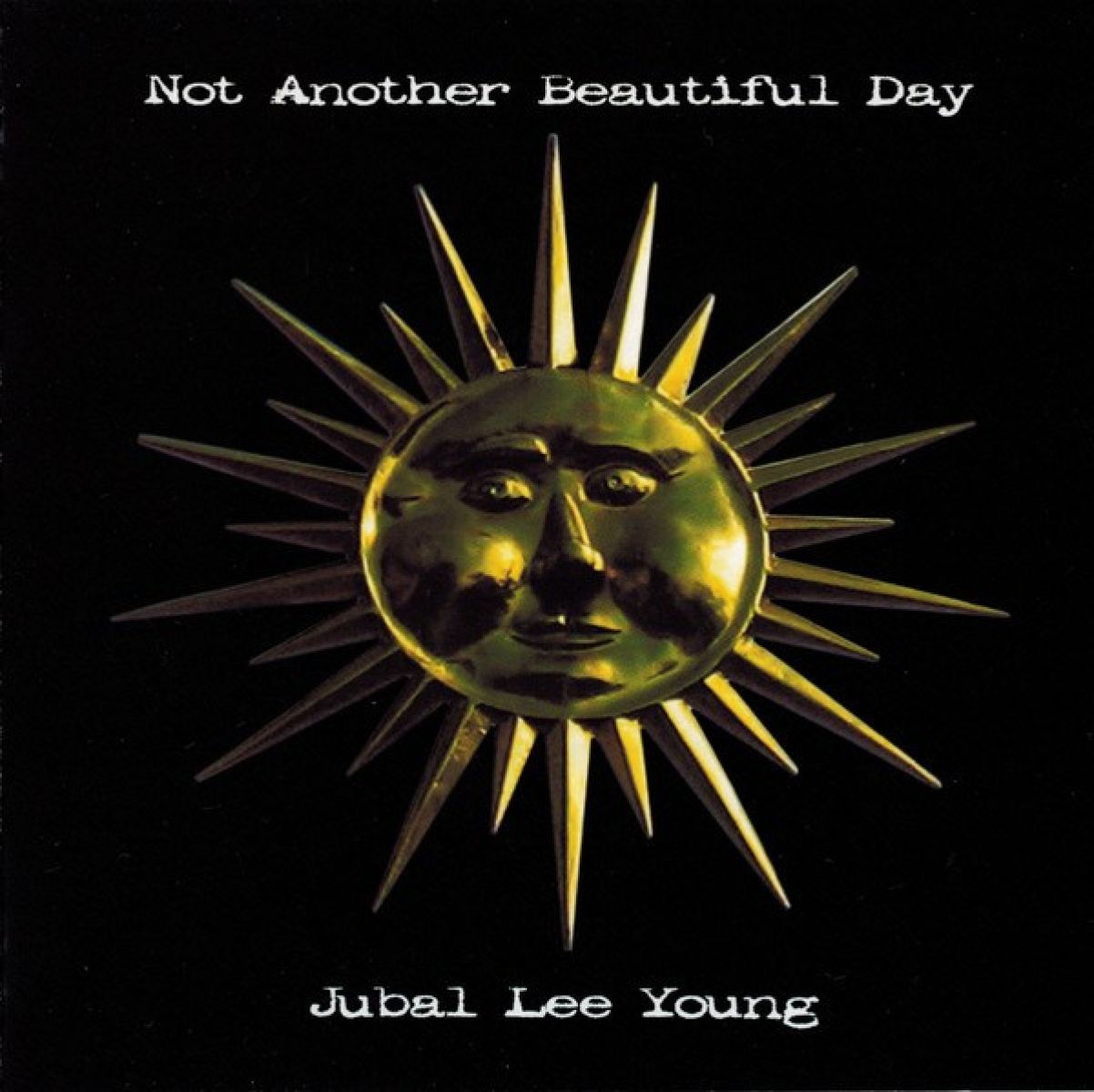 Jubal Lee Young - Not Another Beautiful Day
