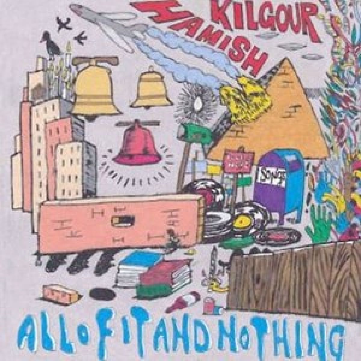 Afbeelding van Hamish Kilgour - All Of It And Nothing