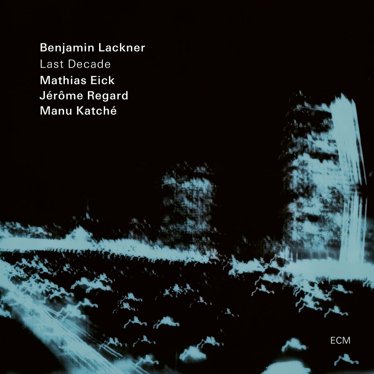 Afbeelding van Jérôme Regard, Manu Katché, Mathias Eick, Benjamin Lackner - Last Decade